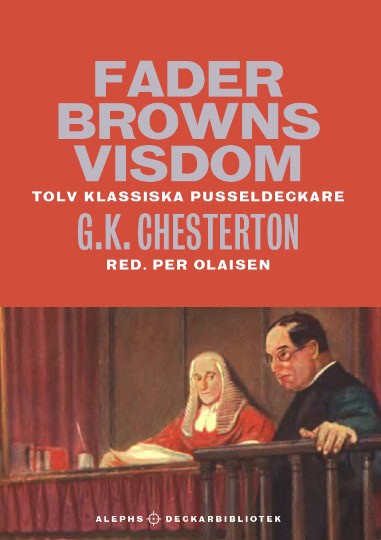 Gilbert Keith Chesterton : Fader Browns visdom : tolv klassiska pusseldeckare