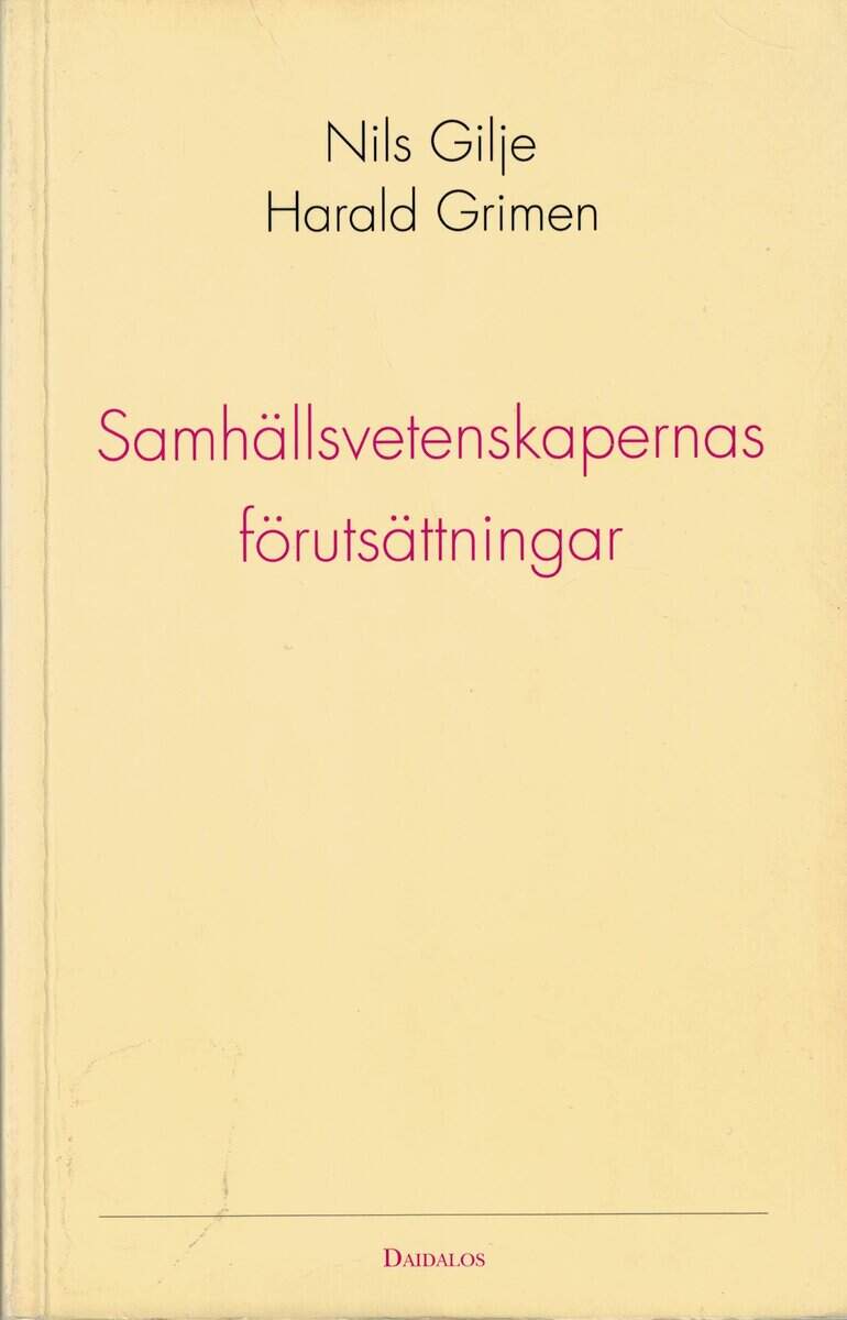 Gilje, Nils ; Grimen, Harald : Samhällsvetenskapernas förutsättningar