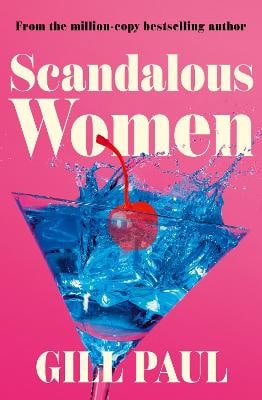 Gill Paul : Scandalous Women