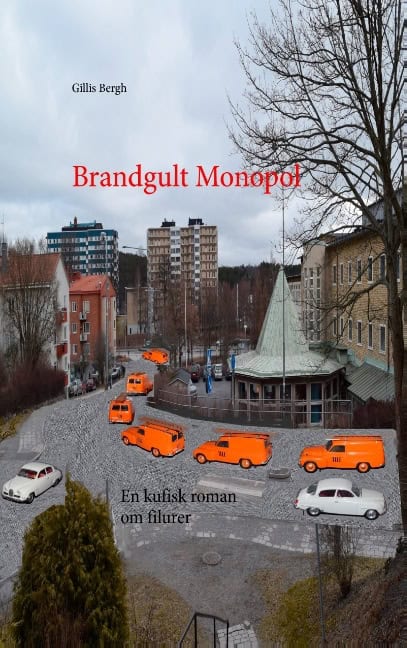 Gillis Bergh : Brandgult Monopol : en kufisk roman om filurer