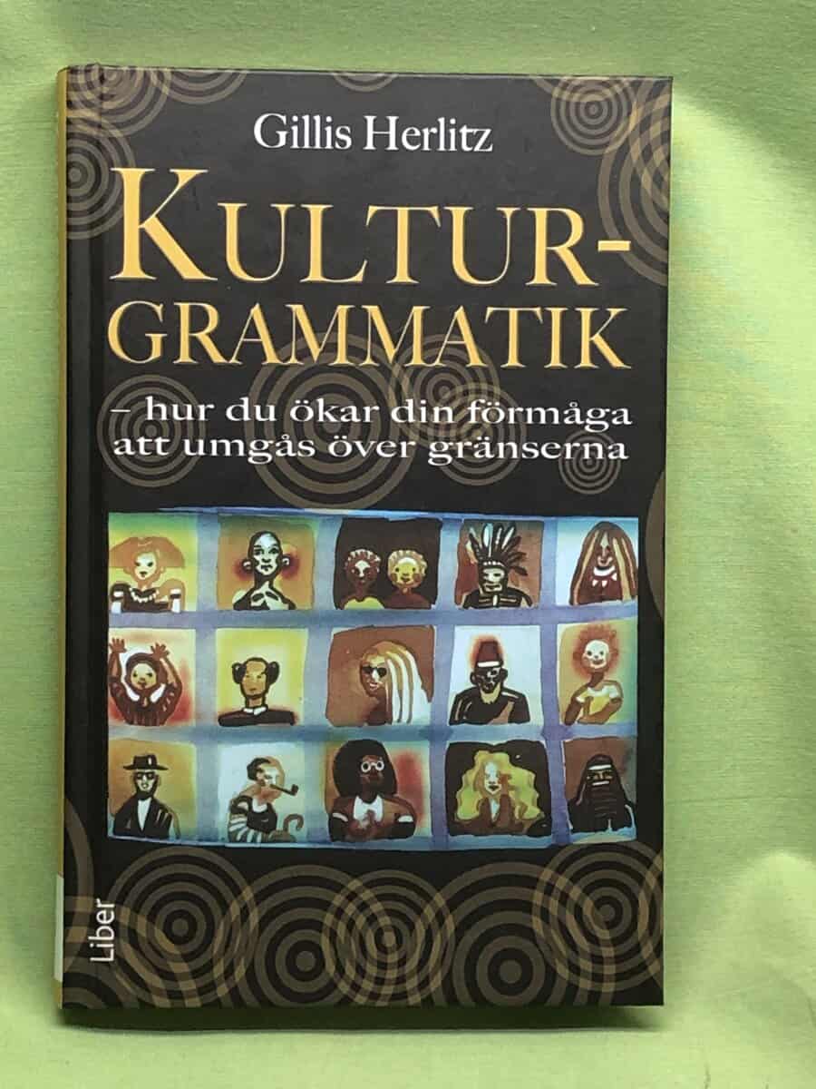 Gillis Herlitz : Kulturgrammatik hur du ökar din förmåga att umgås över gränserna