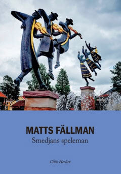 Gillis Herlitz : Matts Fällman : smedjans speleman
