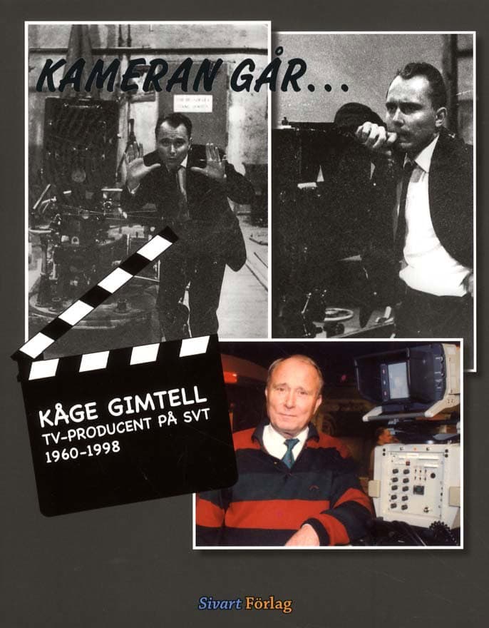 Gimtell, Kåge ; Lundin, Claes-Allan : Kameran går...