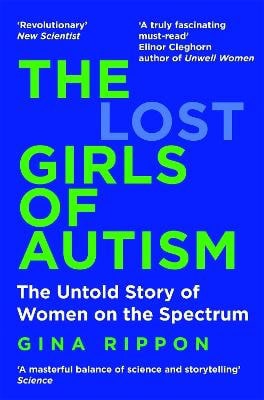 Gina Rippon : The Lost Girls of Autism