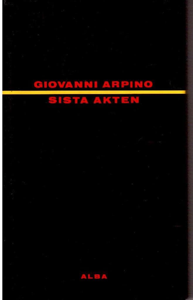 Giovanni Arpino : Sista akten