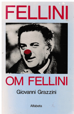 Giovanni Grazzini : Fellini om Fellini