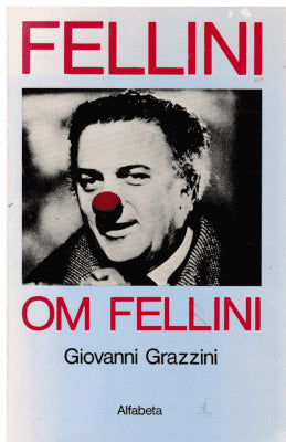 Giovanni Grazzini : Fellini om Fellini