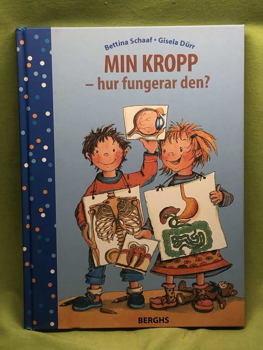 Gisela Dürr Bettina Schaaf : Min kropp - hur fungerar den?