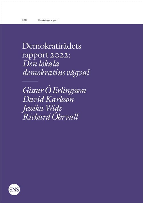 Erlingsson, Gissur Ó ; Karlsson, David ; Wide, Jessika ; Öhrvall, Richard : Den lokala demokratins vägval