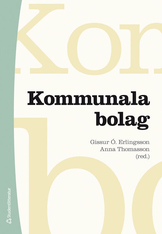 Erlingsson, Gissur Ó ; Thomasson, Anna ; Haraldsson, Mattias ; Hessling, Joakim ; Jonsson, Robert ; Kastberg, Patrik ; Lindström, Markus ; Svärd, Oskar ; Wide, Jessika ; Wittberg, Emanuel : Kommunala bolag