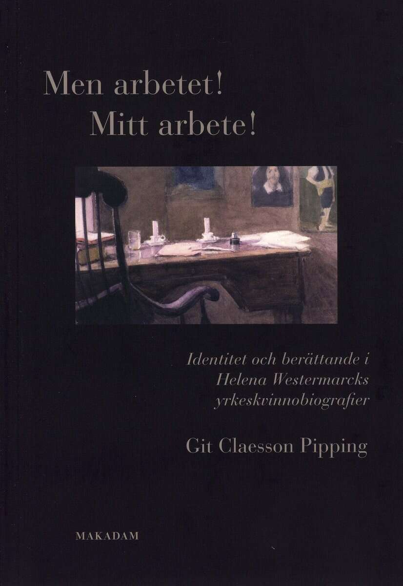 Git Claesson Pipping : Men arbetet! Mitt arbete!