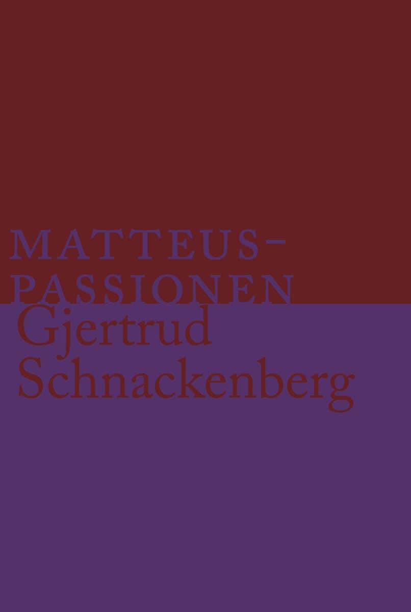 Gjertrud Schnackenberg : Matteuspassionen