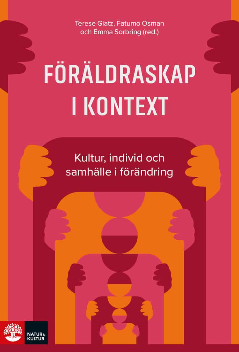 Glatz, Terese ; Osman, Fatumo ; Sorbring, Emma : Föräldraskap i kontext