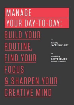 Glei (Editor), Jocelyn K. ; Belsky, Scott : Manage your day-to-day