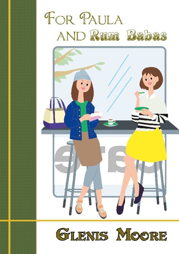 Glenis Moore : For Paula and Rum Babas