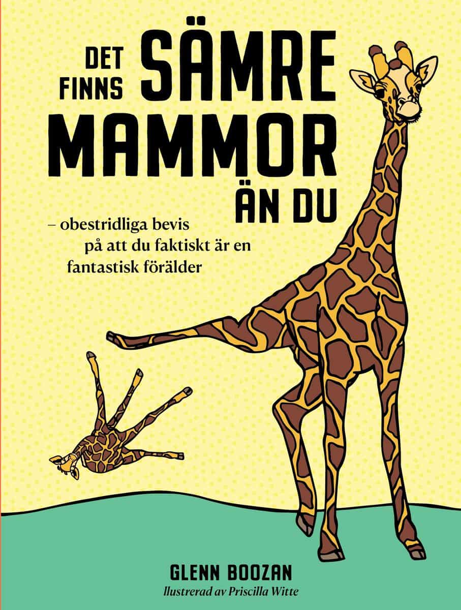 Glenn Boozan : Det finns sämre mammor än du