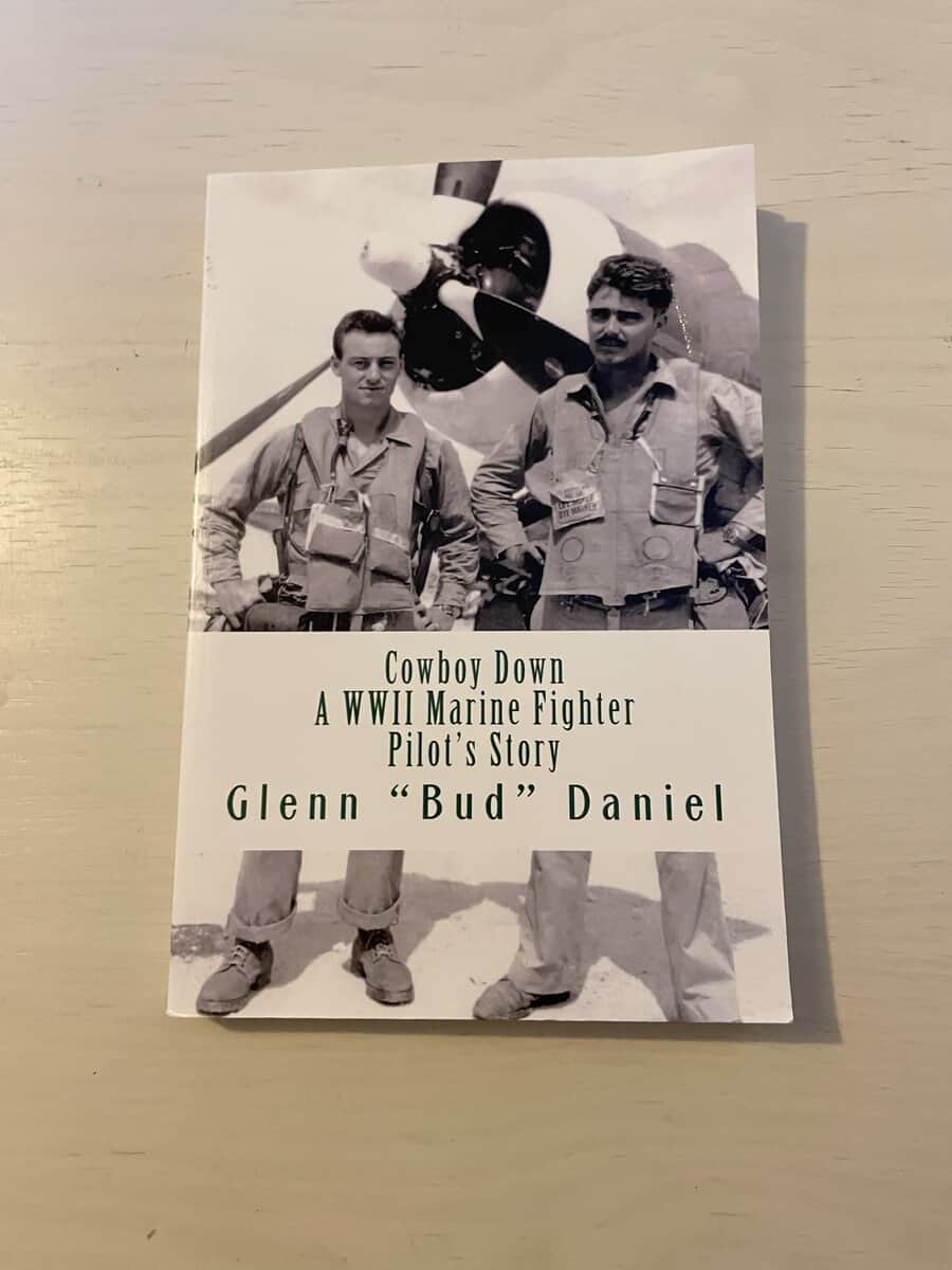 Glenn 'Bud' Daniel : Cowboy Down - A WWII Marine Fighter Pilot's Story