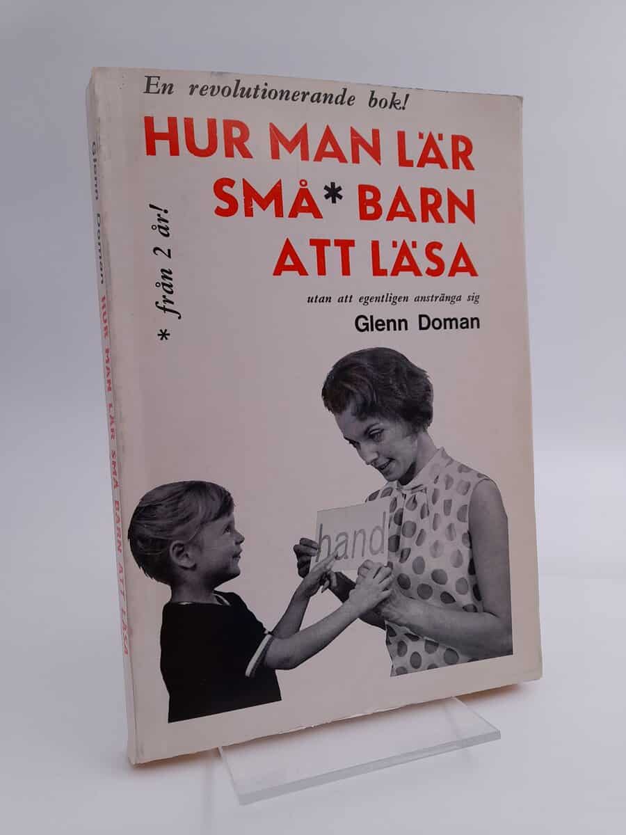 Glenn Doman : Hur man lär små barn att läsa utan att egentligen anstränga sig