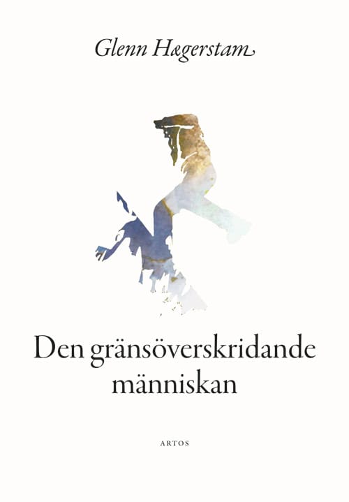 Glenn Hægerstam : Den gränsöverskridande människan