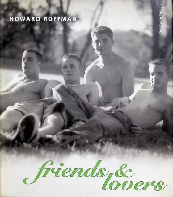 Gmünder Bruno Roffman Howard : Friends & Lovers