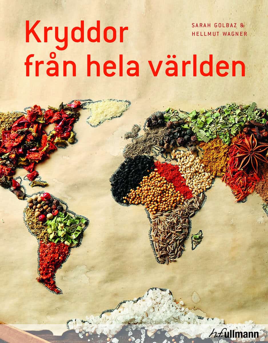 Golbaz, Sarah ; Wagner, Hellmut : Kryddor från hela världen