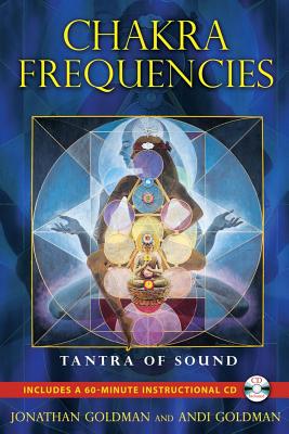 Goldman Jonathan & Goldman Andi : Chakra Frequencies
