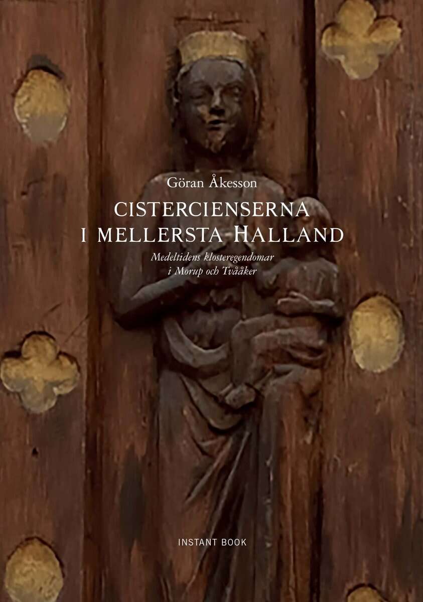 Göran Åkesson : Cistercienserna i mellersta Halland