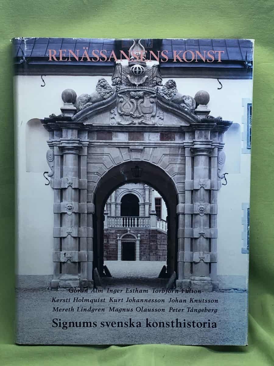 Göran Alm m.fl : Signums svenska konsthistoria - Renässansens konst