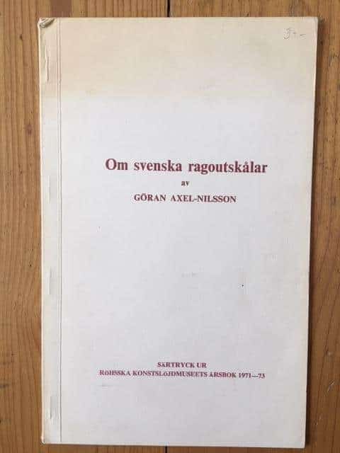 Göran Axel-Nilsson : Om svenska ragoutskålar