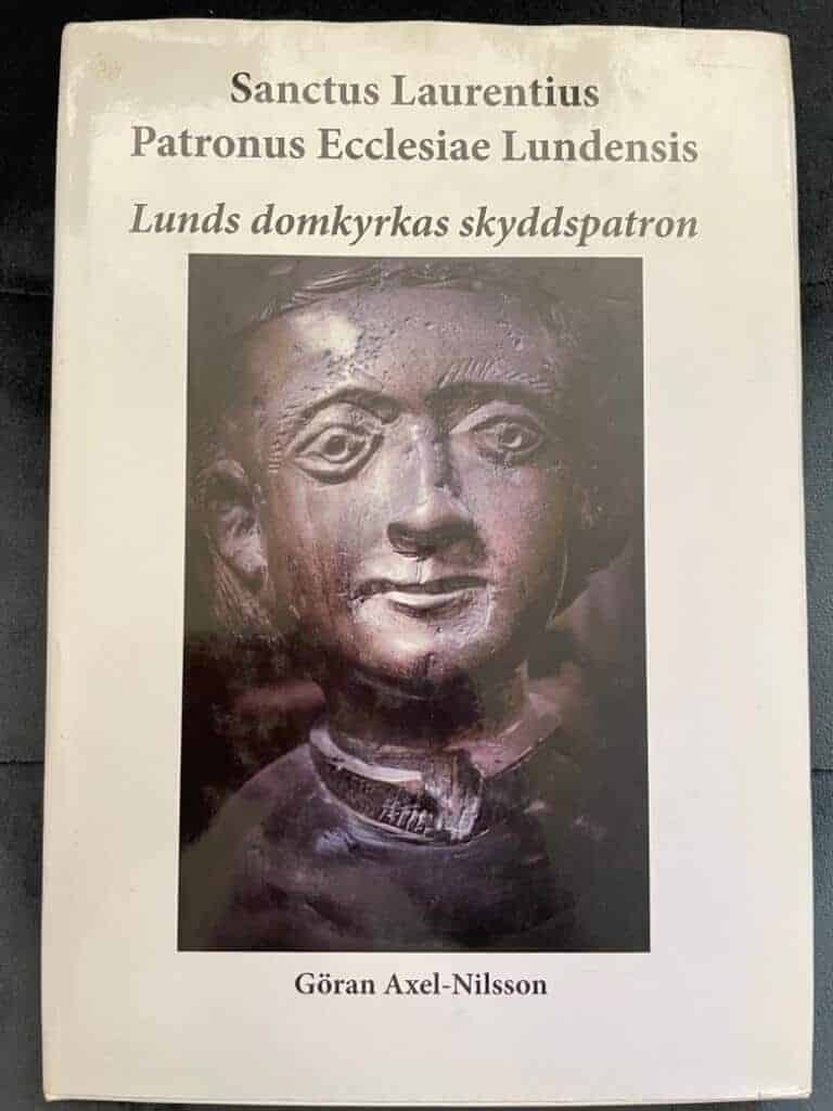 Göran Axel-Nilsson : Sanctus Laurentius Patronus Ecclesiae Lundensis