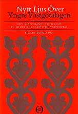 Göran B. Nilsson : Nytt ljus över Yngre Västgötalagen : den bestickande teorin om en medeltida lagstiftningsprocess