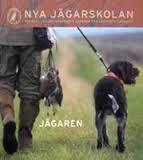 Göran Bengtsson, Poul-Erik Jensen, Anders Wirheim m.fl : Nya Jägarskolan JÄGAREN