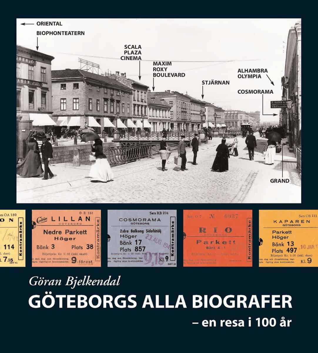 Göran Bjelkendal : Göteborgs alla biografer : en resa i 100 år