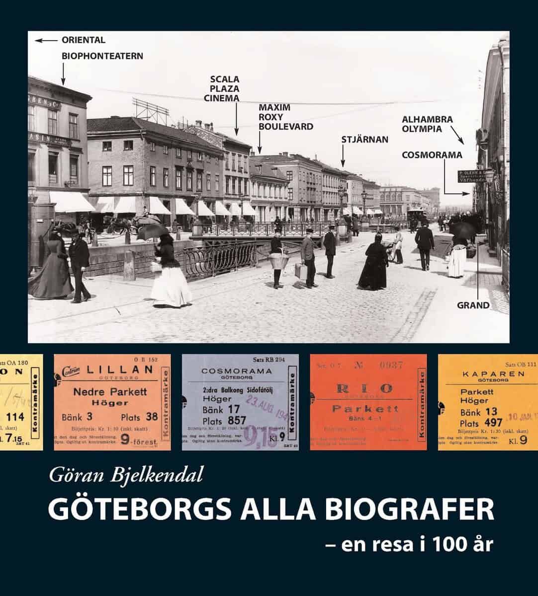 Göran Bjelkendal : Göteborgs alla biografer : en resa i 100 år
