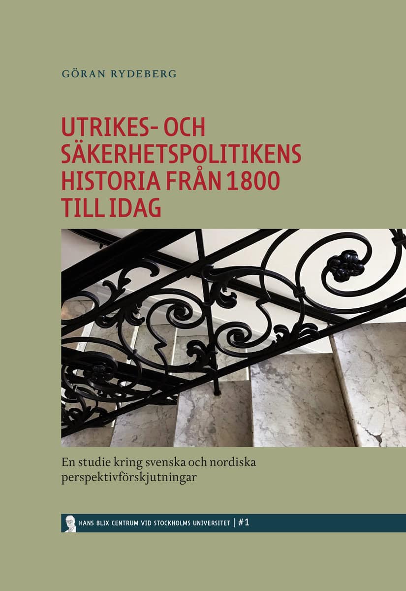 Rydeberg, Göran ; Blix, Hans : Utrikes- och säkerhetspolitikens historia från 1800 till idag