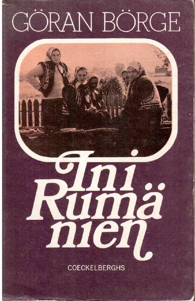 Göran Börge : Till Rumänien. En annorlunda reseskildring