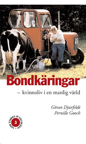 Göran Djurfeldt : Bondkäringar - kvinnoliv i en manlig värld