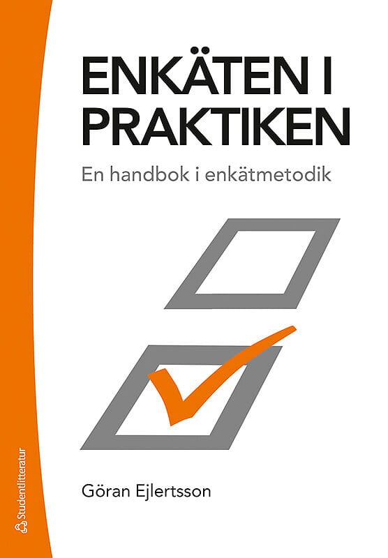Göran Ejlertsson : Enkäten i praktiken : en handbok i enkätmetodik /