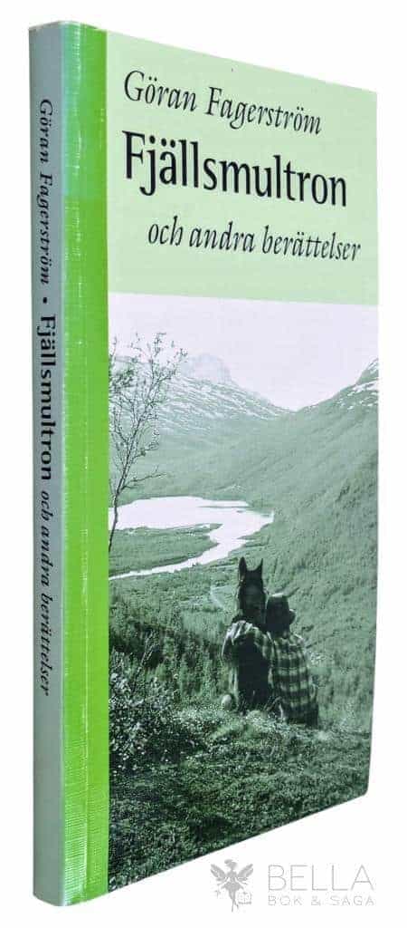 Göran Fagerström : Fjällsmultron och andra berättelser
