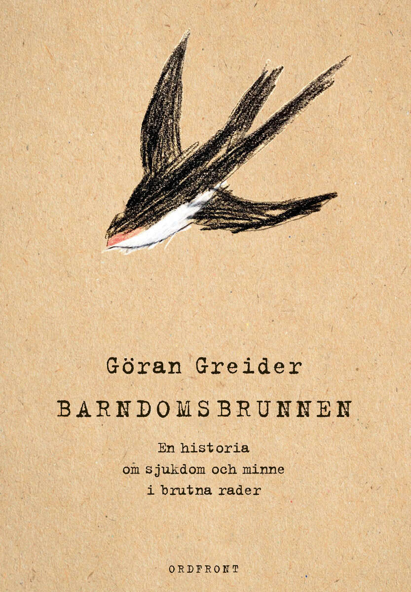 Göran Greider : Barndomsbrunnen : en historia om sjukdom och minne i brutna rader