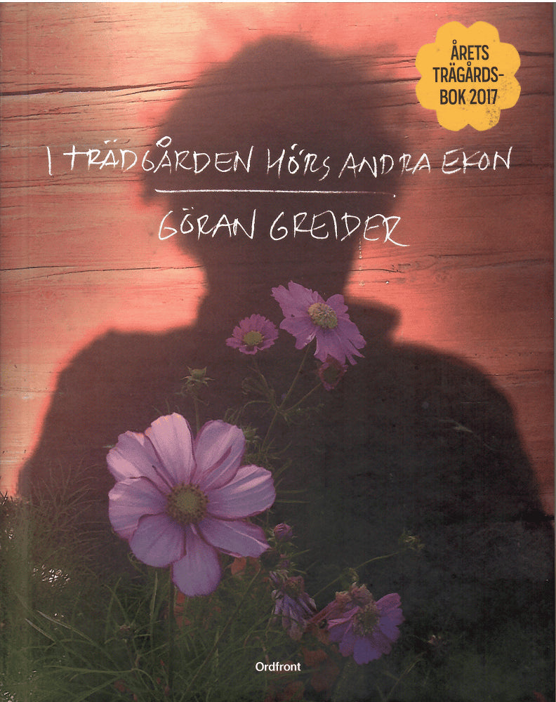 Göran Greider : I trädgården hörs andra ekon