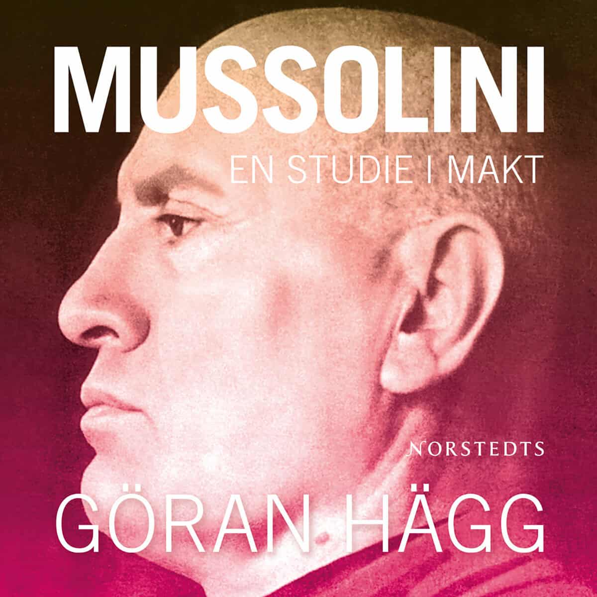 Göran Hägg : Mussolini