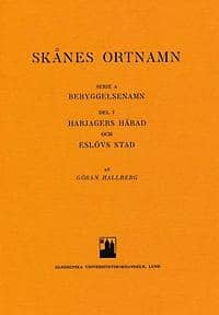 Göran Hallberg : Skånes ortnamn. Serie A. Bebyggelsenamn. Del 7. Harjagers härad och Eslövs stad.