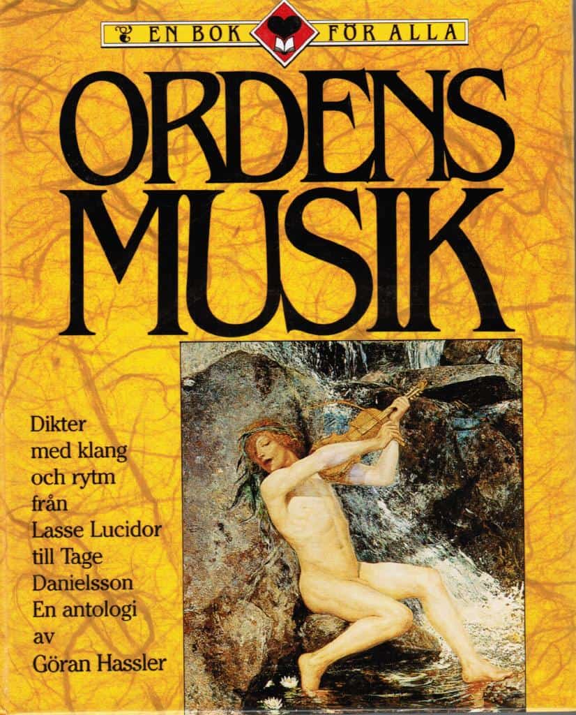 Göran Hassler : Ordens musik. Dikter med klang och rytm från Lasse Lucidor till Tage Danielsson