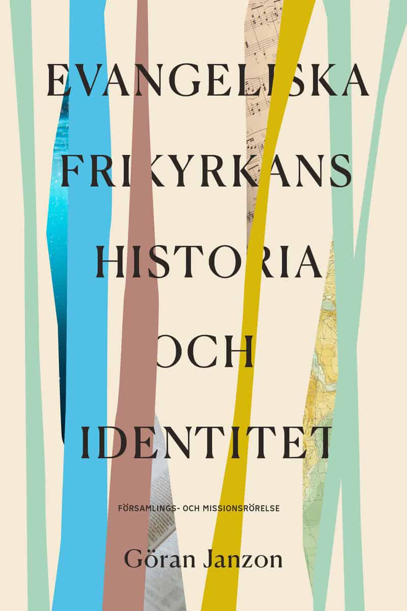 Göran Janzon : Evangeliska Frikyrkans historia och identitet
