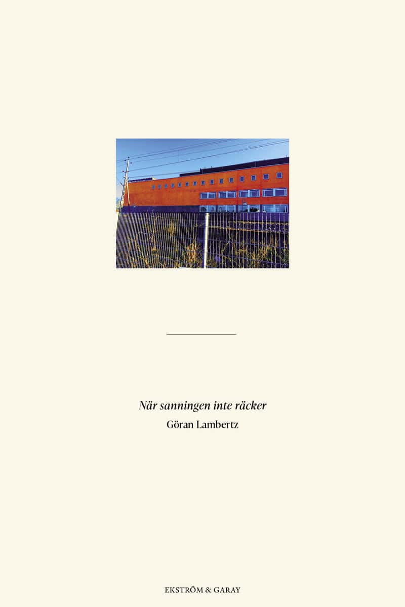 Göran Lambertz : När sanningen inte räcker