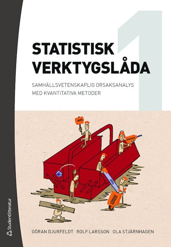 Djurfeldt, Göran ; Larsson, Rolf ; Stjärnhagen, Ola : Statistisk verktygslåda 1 : samhällsvetenskaplig orsaksanalys med kvantitativa metoder