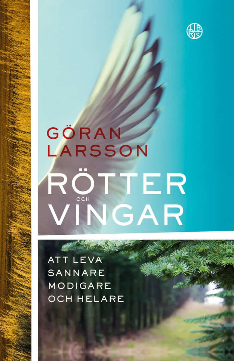 Göran Larsson : Rötter och vingar