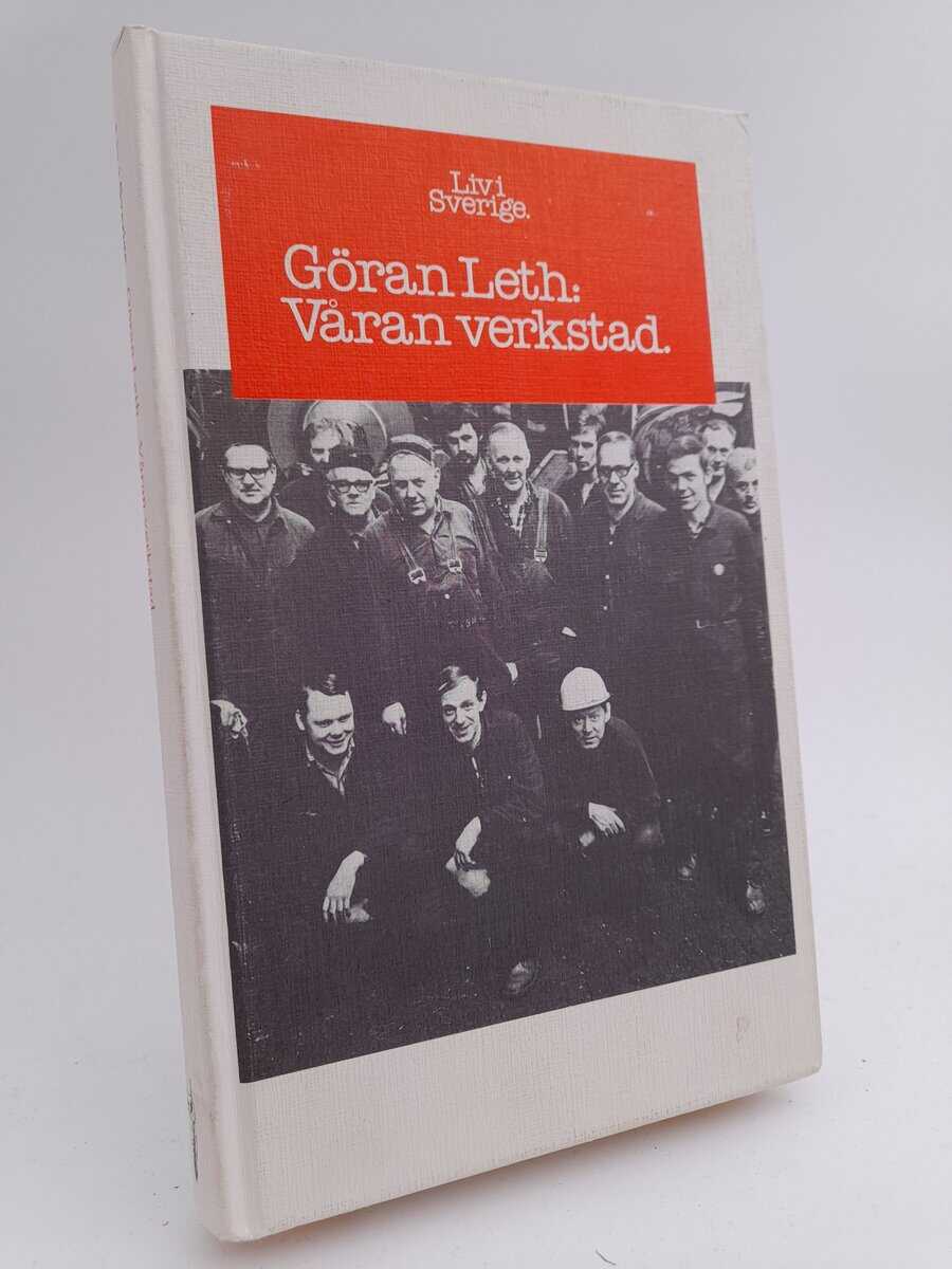 Göran Leth : Våran verkstad