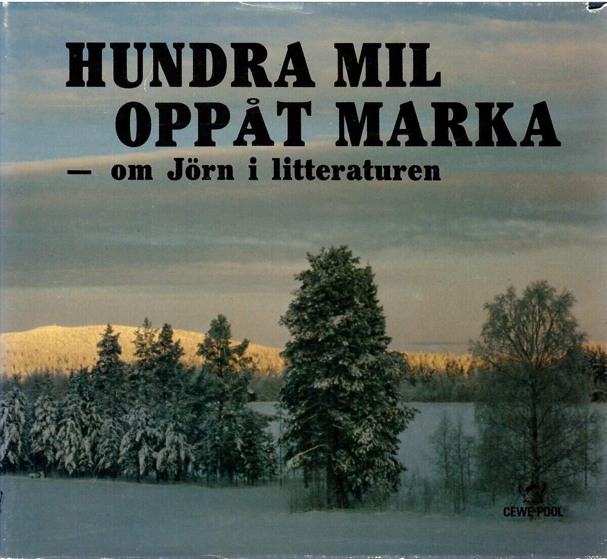 Göran Marklund : Hundra mil oppåt marka